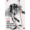 Kako postajemo ono što smo postali