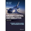 Aircraft Control and Simulation - Dynamics, Controls Design, and Autonomous Systems 3e