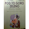 ANJA ŠTEFAN/TADEJA VULC:POD TO GORO ZELENO OTROŠKI ZBOR IN SPREMLJAVA