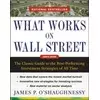 What Works on Wall Street, Fourth Edition: The Classic Guide to the Best-Performing Investment Strategies of All Time