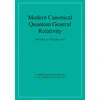 Modern Canonical Quantum General Relativity