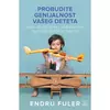 Probudite genijalnost vašeg deteta
