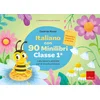 Italiano con 90 minilibri. Classe 1. Laboratori e attivita per la scuola primaria
