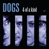 Dogs - 4 Of A Kind Vol. 1 (Reissue) (LP)