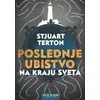 Stjuart Terton Poslednje ubistvo na kraju sveta ( 29574 )
