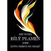 Bílý plamen aneb Kotva vržená do mraku