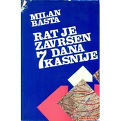 RAT JE ZAVRŠEN 7 DANA KASNIJE