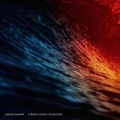 Jason Sharp - A Boat Upon Its Blood (180 g) (LP)