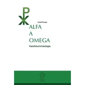 Alfa a omega. Katolícka kristológia
