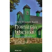 Nostalgia Wschodu. Jacwieska rubiez