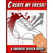 Create My Fresh! A Sneaker Design Book: Sneaker themed Designer Book For Adults, Teens, and Kids