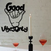 Wallity Zidna dekoracija Good Vibes Only, 52x58 cm, 1.2mm, Crna