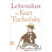 Lebenslust mit Kurt Tucholsky