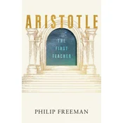 Aristotle – The First Teacher