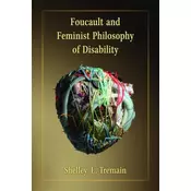 Foucault and Feminist Philosophy of Disability