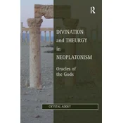 Divination and Theurgy in Neoplatonism
