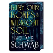 Bury Our Bones in the Midnight Soil
