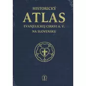 Historický atlas evanjelickej cirkvi a.v. na Slovensku