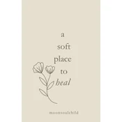 a soft place to heal
