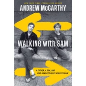 Walking with Sam: A Father, a Son, and Five Hundred Miles Across Spain