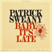 Patrick Sweany - Baby, Its Late (LP)