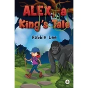 Alex, A Kings Tale