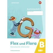 Flex und Flora - Deutsch inklusiv. Buchstabenheft 6 inklusiv (B) 2021