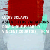 ASIAN FIELDS VARIATIONS/SCLAVIS,PIFARELY/COURTOIS