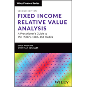 Fixed Income Relative Value Analysis - A Practitio ners Guide to the Theory, Tools, and Trades + web site, Second Edition