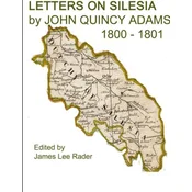 LETTERS ON SILESIA by JOHN QUINCY ADAMS 1801