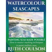Watercolour Seascapes: Painting seas made possible.