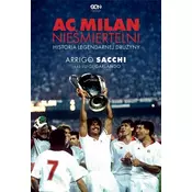 AC Milan. Nieśmiertelni. Historia legendarnej...