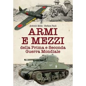 Armi e mezzi della Prima e Seconda Guerra Mondiale