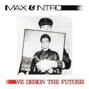 Max & Intro - We Design The Future
