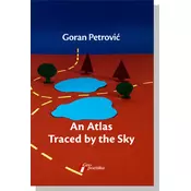 An Atlas Traced by the Sky - Goran Petrovic