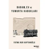 Babam, Ev ve Yumurta Kabuklari