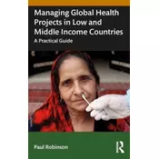Managing Global Health Projects in Low and Middle-Income Countries