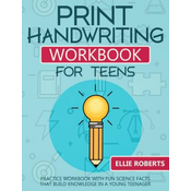 Print Handwriting Workbook for Teens: Practice Workbook with Fun Science Facts that Build Knowledge in a Young Teenager