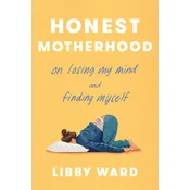 Honest Motherhood