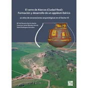 El cerro de Alarcos (Ciudad Real): Formacion y desarrollo de un oppidum iberico