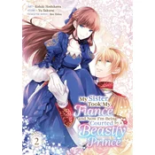 My Sister Took My Fiancé and Now I'm Being Courted by a Beastly Prince (Manga) Vol. 2