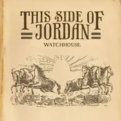 Watchhouse - This Side Of Jordan (LP)