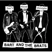 Bart And The Brats - Cant Think Straight (LP)