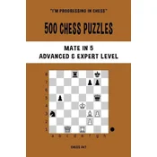500 Chess Puzzles, Mate in 5, Advanced and Expert Level
