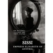 Sissi - Empress Elisabeth of Austria
