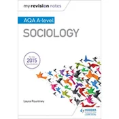 My Revision Notes: AQA A-level Sociology