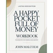 Lasting Wisdom From A Happy Pocket Full Of Money