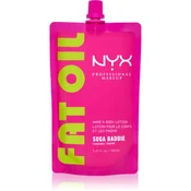 NYX Professional Makeup Fat Oil Body hidratantno mlijeko za ruke i tijelo s mirisom Suga Baddie 150 ml