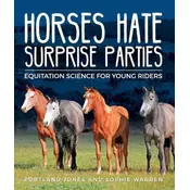 Horses Hate Surprise Parties: Equitation Science for Young Riders