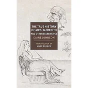 True History of the First Mrs. Meredith and Other Lesser Lives